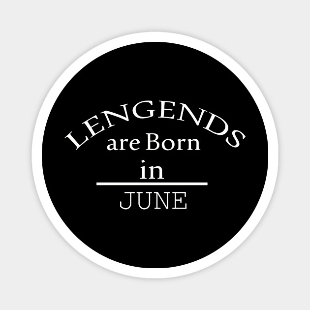 legends are born in june Magnet by yassinstore